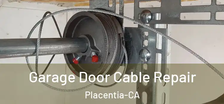  Garage Door Cable Repair Placentia-CA