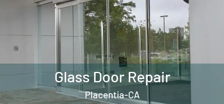  Glass Door Repair Placentia-CA